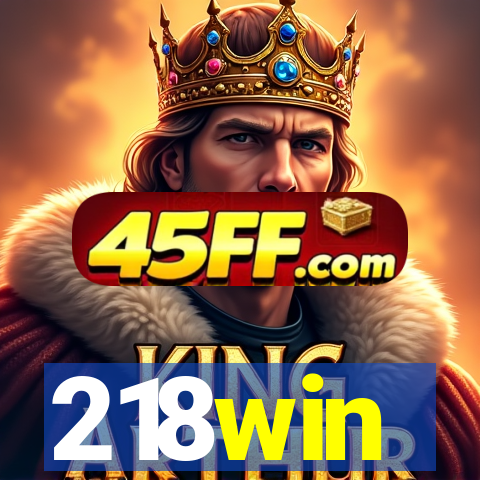 218win