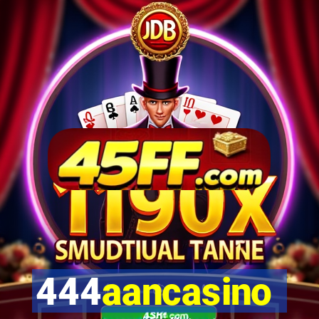 444aancasino