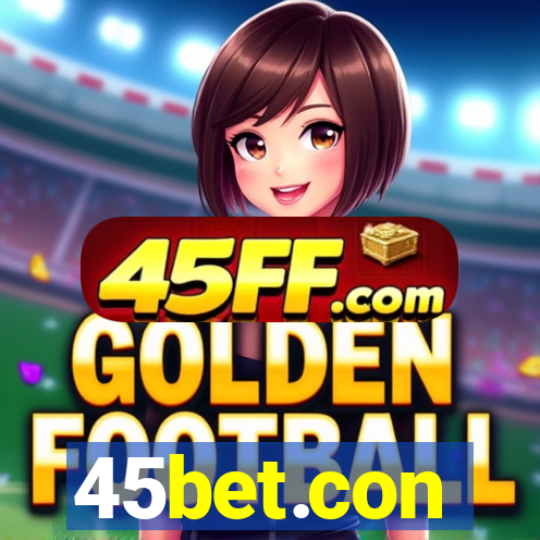 45bet.con