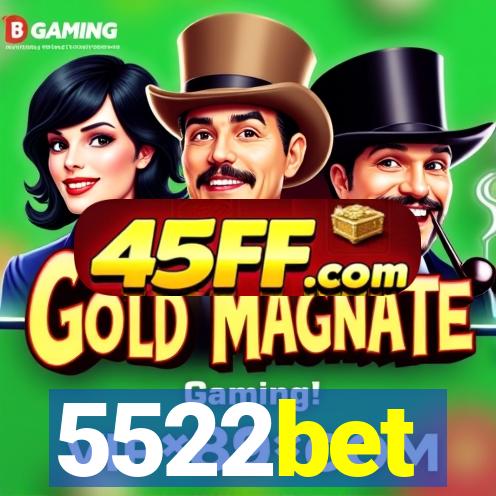5522bet