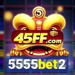 5555bet2