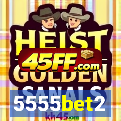 5555bet2