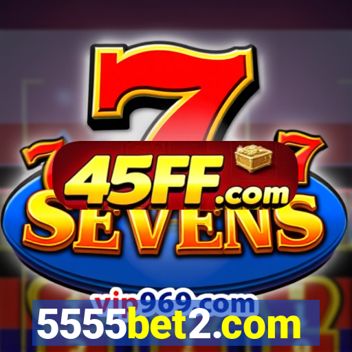 5555bet2.com