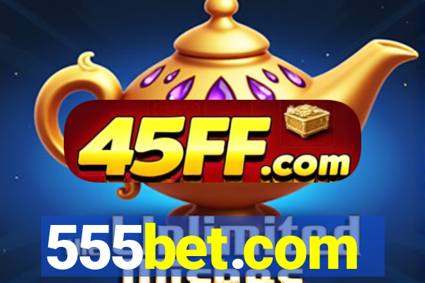 555bet.com