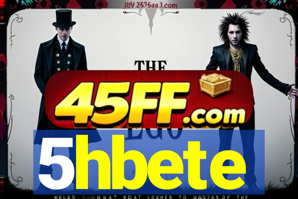 5hbete