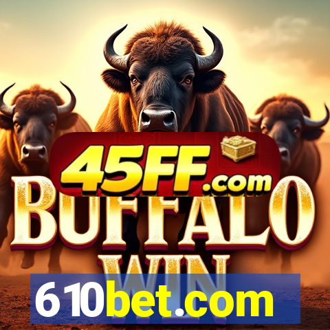 610bet.com