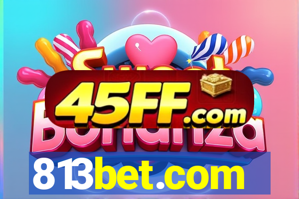 813bet.com