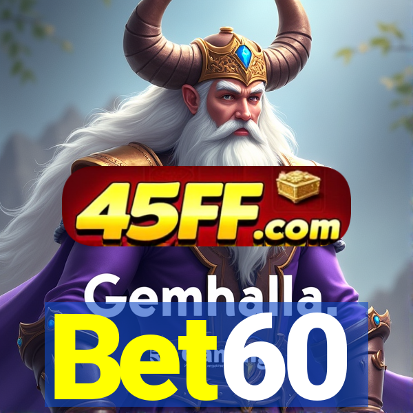 Bet60