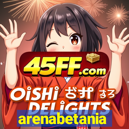 arenabetania