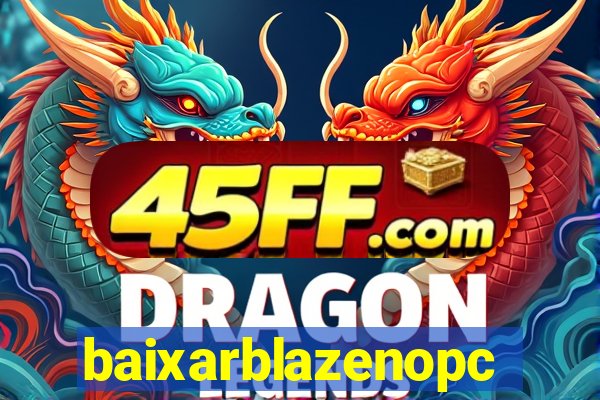 baixarblazenopc