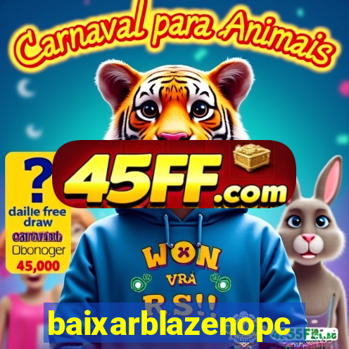 baixarblazenopc