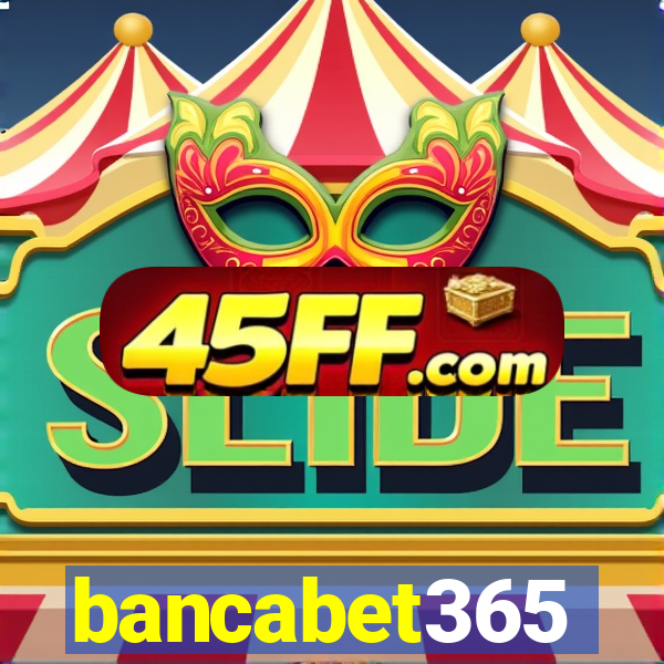 bancabet365