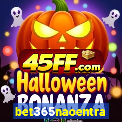 bet365naoentra