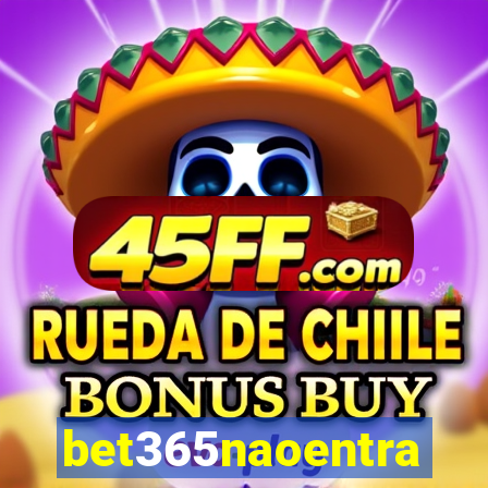 bet365naoentra