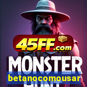 betanocomousar