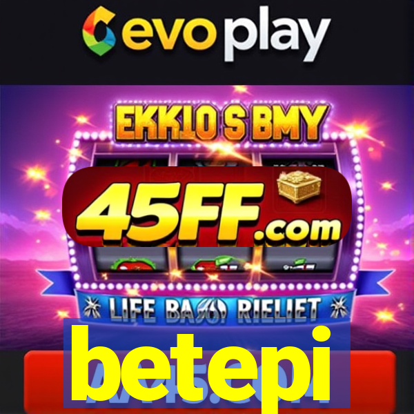 betepi