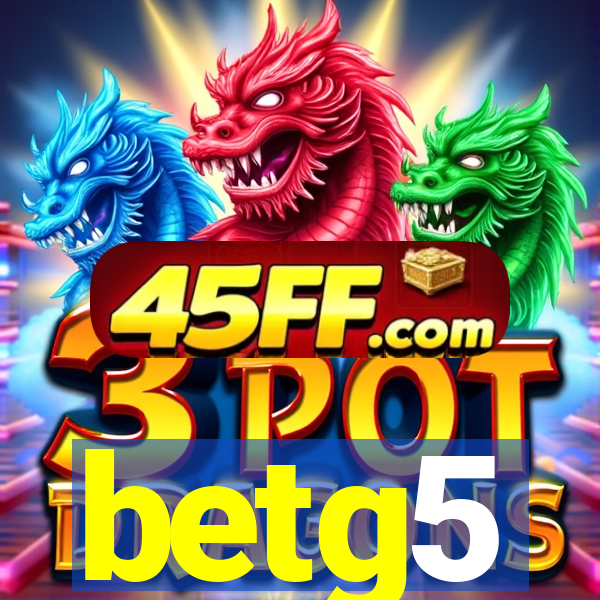betg5