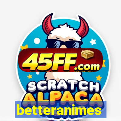 betteranimes