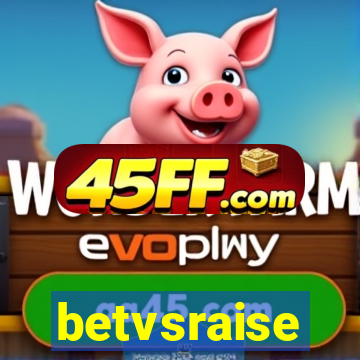 betvsraise