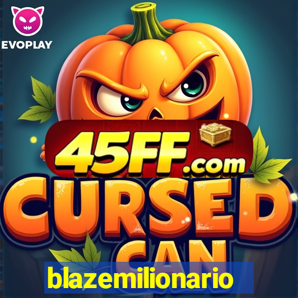 blazemilionario