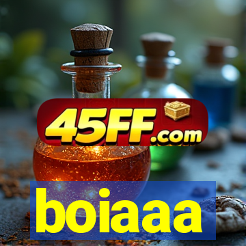 boiaaa