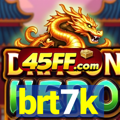 brt7k