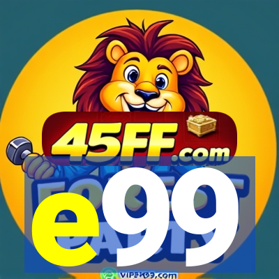 e99