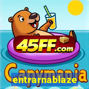 entrarnablaze
