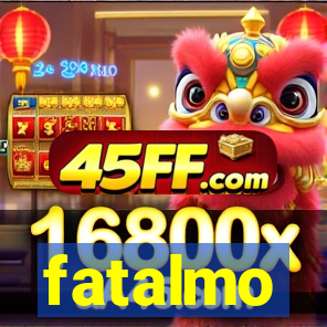 fatalmo