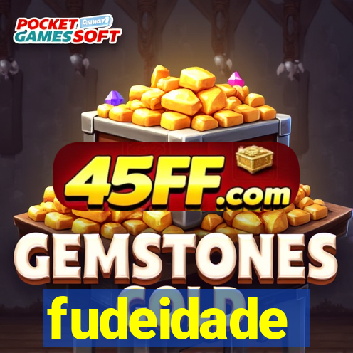 fudeidade
