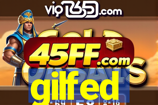 gilfed