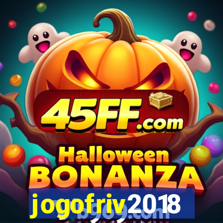 jogofriv2018