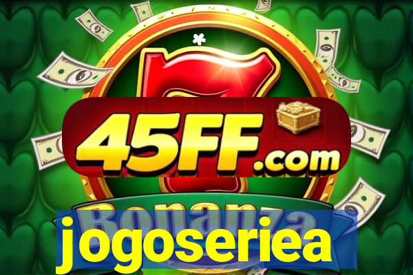 jogoseriea