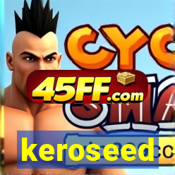 keroseed