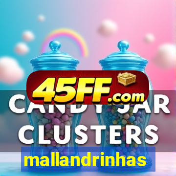mallandrinhas