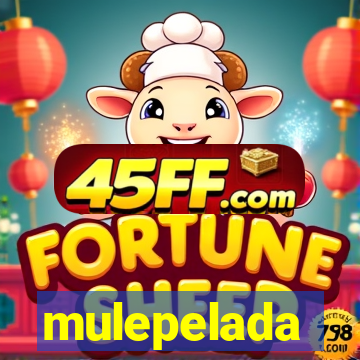 mulepelada