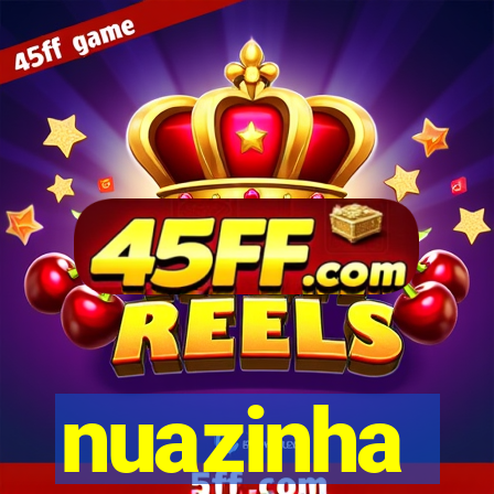 nuazinha
