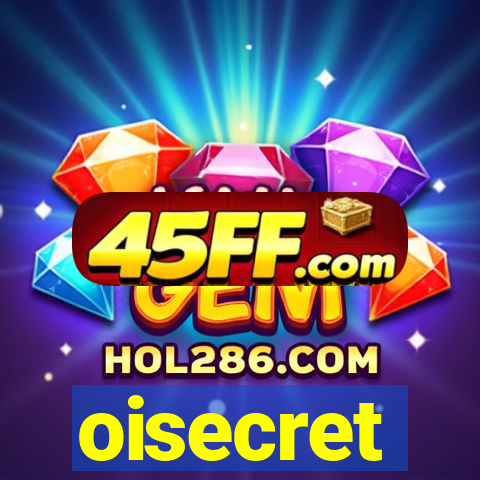 oisecret