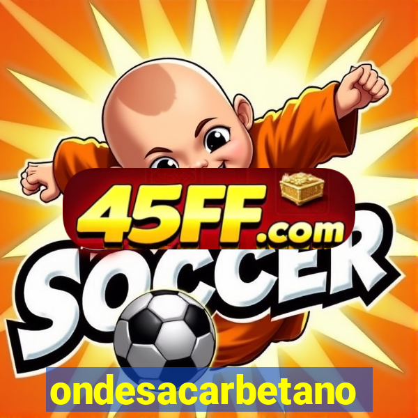 ondesacarbetano