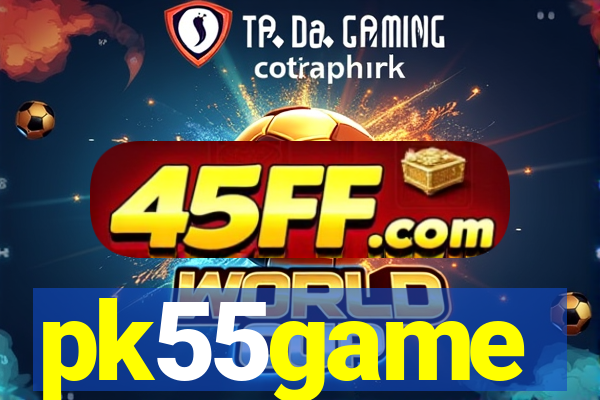 pk55game