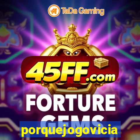 porquejogovicia