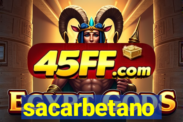 sacarbetano