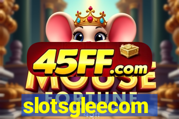 slotsgleecom