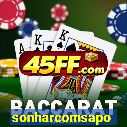 sonharcomsapo