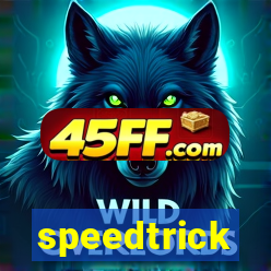 speedtrick