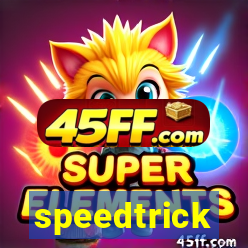 speedtrick