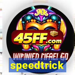 speedtrick