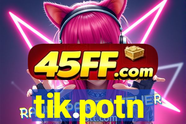 tik.potn