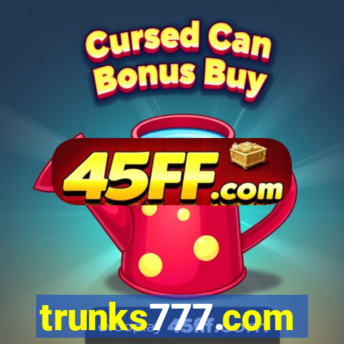trunks777.com
