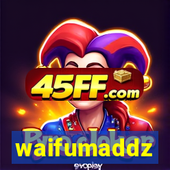 waifumaddz